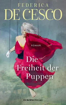 de Cesco | Die Freiheit der Puppen | Buch | 978-3-95890-193-3 | www2.sack.de