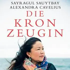 Sauytbay / Cavelius |  Die Kronzeugin | Sonstiges |  Sack Fachmedien