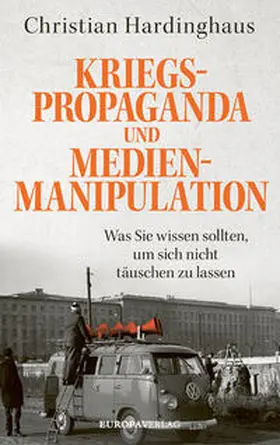 Hardinghaus |  Kriegspropaganda und Medienmanipulation | Buch |  Sack Fachmedien