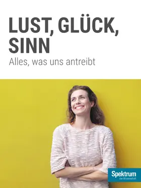 Spektrum der Wissenschaft |  Lust, Glück, Sinn | eBook | Sack Fachmedien