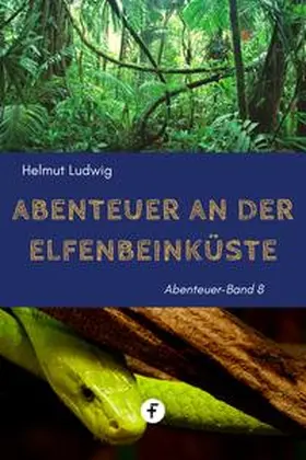 Ludwig |  Abenteuer an der Elfenbeinküste | eBook | Sack Fachmedien
