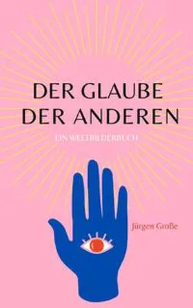 Große |  Der Glaube der anderen | Buch |  Sack Fachmedien