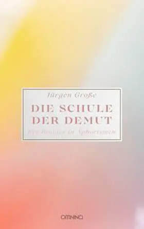 Große |  Die Schule der Demut | Buch |  Sack Fachmedien