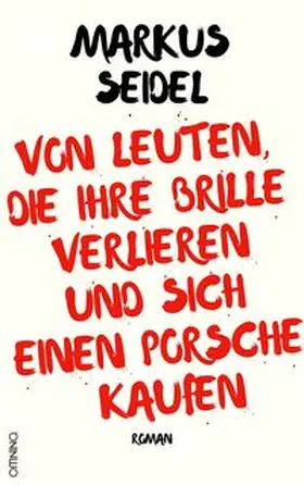 Seidel |  Von Leuten, die ihre Brille verlieren und sich einen Porsche kaufen | Buch |  Sack Fachmedien