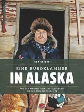 Grieve |  Eine Büroklammer in Alaska | Buch |  Sack Fachmedien
