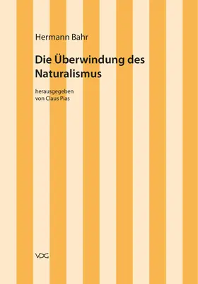 Bahr / Pias |  Hermann Bahr / Die Überwindung des Naturalismus | eBook | Sack Fachmedien