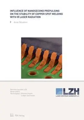 Moalem |  Influence of Nanosecond Prepulsing on the Stability of Copper Spot Welding with IR Laser Radiation | Buch |  Sack Fachmedien