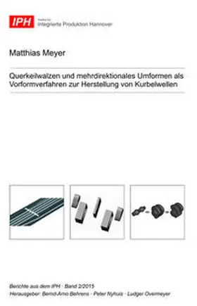 Meyer |  Querkeilwalzen und mehrdirektionales Umformen als Vorformverfahren zur Herstellung von Kurbelwellen | Buch |  Sack Fachmedien