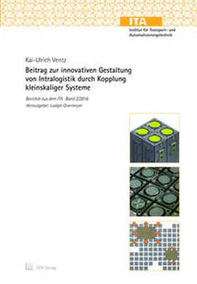 Ventz |  Beitrag zur innovativen Gestaltung von Intralogistik durch Kopplung kleinskaliger Systeme | Buch |  Sack Fachmedien