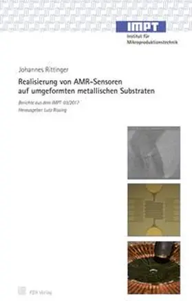 Rittinger |  Realisierung von AMR-Sensoren auf umgeformten metallischen Substraten | Buch |  Sack Fachmedien