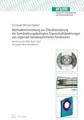 Gaebel |  Methodenentwicklung zur Charakterisierung der formänderungsbedingten Eigenschaftsänderungen von organisch bandbeschichteten Feinblechen | Buch |  Sack Fachmedien
