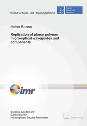 Rezem |  Replication of planar polymer micro-optical waveguides and components | Buch |  Sack Fachmedien