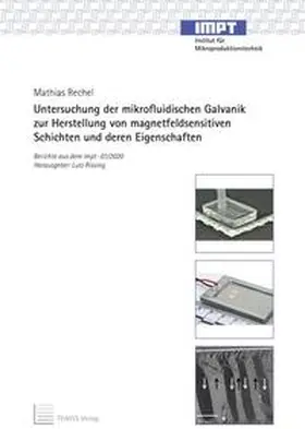 Rechel |  Untersuchung der mikrofluidischen Galvanik zur Herstellung von magnetfeldsensitiven Schichten und deren Eigenschaften | Buch |  Sack Fachmedien