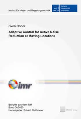 Höber / Reithmeier |  Adaptive Control for Active Noise Reduction at Moving Locations | Buch |  Sack Fachmedien