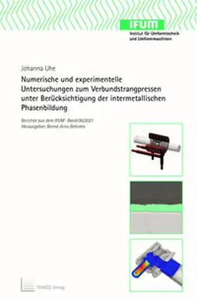 Uhe |  Numerische und experimentelle Untersuchungen zum Verbundstrangpressen unter Berücksichtigung der intermetallischen Phasenbildung | Buch |  Sack Fachmedien