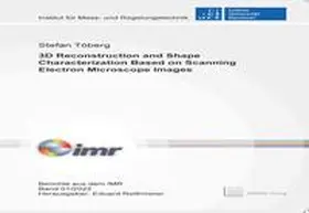 Töberg |  3D Reconstruction and Shape Characterization Based on Scanning Electron Microscope Images | Buch |  Sack Fachmedien