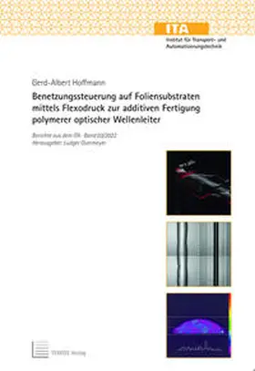 Hoffmann |  Benetzungssteuerung auf Foliensubstraten mittels Flexodruck zur additiven Fertigung polymerer optischer Wellenleiter | Buch |  Sack Fachmedien