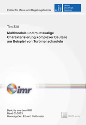 Sliti / Reithmeier |  Multimodale und multiskalige Charakterisierung komplexer Bauteile am Beispiel von Turbinenschaufeln | Buch |  Sack Fachmedien