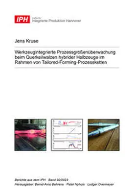 Kruse |  Werkzeugintegrierte Prozessgrößenüberwachung beim Querkeilwalzen hybrider Halbzeuge im Rahmen von Tailored-Forming-Prozessketten | Buch |  Sack Fachmedien
