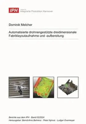 Melcher |  Automatisierte drohnengestützte dreidimensionale Fabriklayoutaufnahme und -aufbereitung | Buch |  Sack Fachmedien