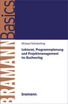 Schickerling | Lektorat, Programmplanung und Projektmanagement im Buchverlag | Buch | 978-3-95903-013-7 | sack.de