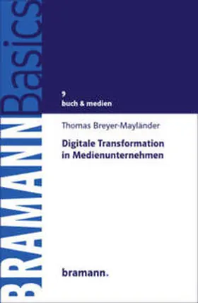 Breyer-Mayländer |  Digitale Transformation in Medienunternehmen | Buch |  Sack Fachmedien