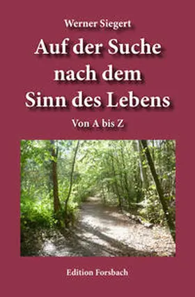 Siegert |  Auf der Suche nach dem Sinn des Lebens | Buch |  Sack Fachmedien