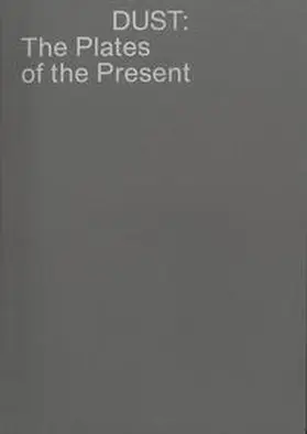 Ebner / Fougeirol / Jo-ey |  Dust: The Plates of the Present | Buch |  Sack Fachmedien