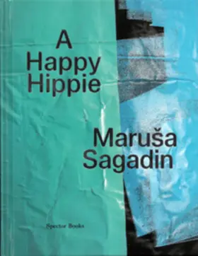 Sagadin / Hoffelner / Knight |  Maruša Sagadin. A Happy Hippie | Buch |  Sack Fachmedien