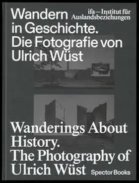  Wandern in Geschichte. Die Fotografie von Ulrich Wüst | Buch |  Sack Fachmedien