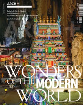 ARCH+ / Friel / Ngo |  ARCH+ Wonders of the Modern World | Buch |  Sack Fachmedien