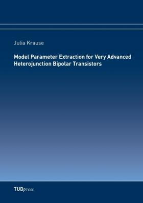 Krause |  Model Parameter Extraction for Very Advanced Heterojunction Bipolar Transistors | Buch |  Sack Fachmedien