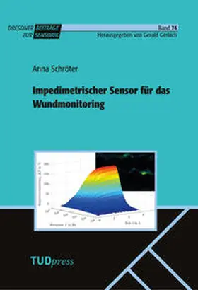 Schröter |  Impedimetrischer Sensor für das Wundmonitoring | Buch |  Sack Fachmedien