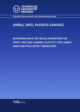 Pacheco-Sánchez |  Determination of key device parameters for short- and long-channel Schottky-type carbon nanotube field-effect transistors | Buch |  Sack Fachmedien