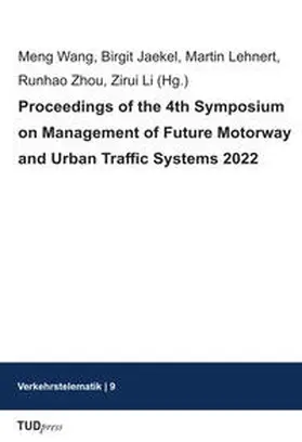 Wang / Jaekel / Lehnert |  Proceedings of the 4th Symposium on Management of Future Motorway and Urban Traffic Systems 2022 | Buch |  Sack Fachmedien