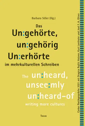 Siller |  Das Un:gehörte, un:gehörig Un:erhörte | Buch |  Sack Fachmedien