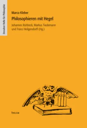 Kleber / Rohbeck |  Philosophieren mit Hegel | Buch |  Sack Fachmedien