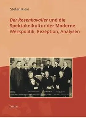 Kleie |  Der Rosenkavalier und die Spektakelkultur der Moderne | Buch |  Sack Fachmedien