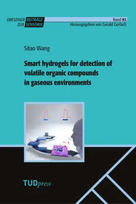 Wang |  Smart hydrogels for detection of volatile organic compounds in gaseous environments | Buch |  Sack Fachmedien