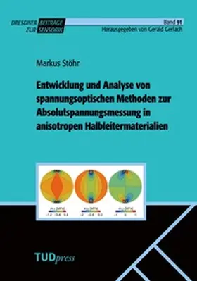Stöhr / Gerlach |  Entwicklung und Analyse von spannungsoptischen Methoden zur Absolutspannungsmessung in anisotropen Halbleitermaterialien | Buch |  Sack Fachmedien