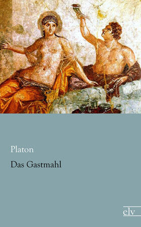 Platon |  Das Gastmahl | Buch |  Sack Fachmedien