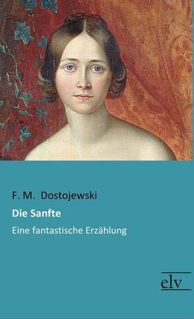 Dostojewski |  Die Sanfte | Buch |  Sack Fachmedien