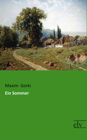 Gorki |  Ein Sommer | Buch |  Sack Fachmedien