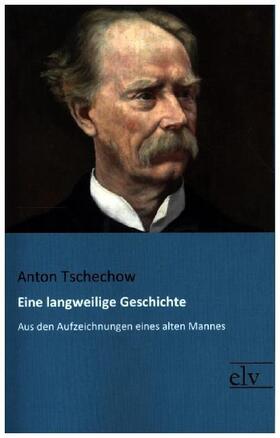 Tschechow |  Eine langweilige Geschichte | Buch |  Sack Fachmedien