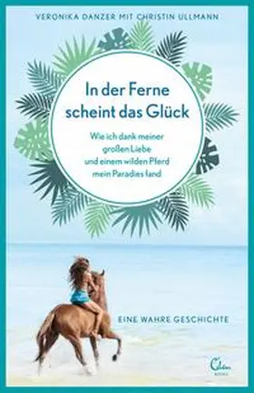 Danzer / Ullmann |  In der Ferne scheint das Glück | Buch |  Sack Fachmedien