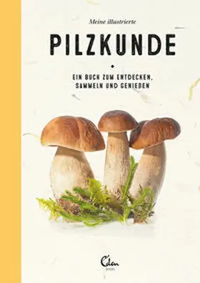 Janssen |  Meine illustrierte Pilzkunde | Buch |  Sack Fachmedien
