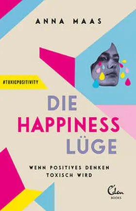 Maas |  Die Happiness-Lüge | Buch |  Sack Fachmedien