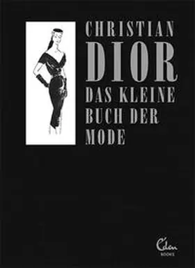 Dior |  Das kleine Buch der Mode (Mit einem Vorwort von Melissa Drier) | Buch |  Sack Fachmedien