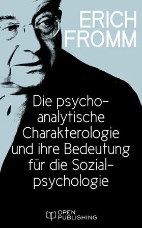 Fromm / Funk |  Die psychoanalytische Charakterologie und ihre Bedeutung für die Sozialpsychologie | eBook | Sack Fachmedien
