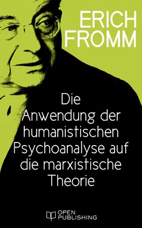 Fromm / Funk |  Die Anwendung der humanistischen Psychoanalyse auf die marxistische Theorie | eBook | Sack Fachmedien